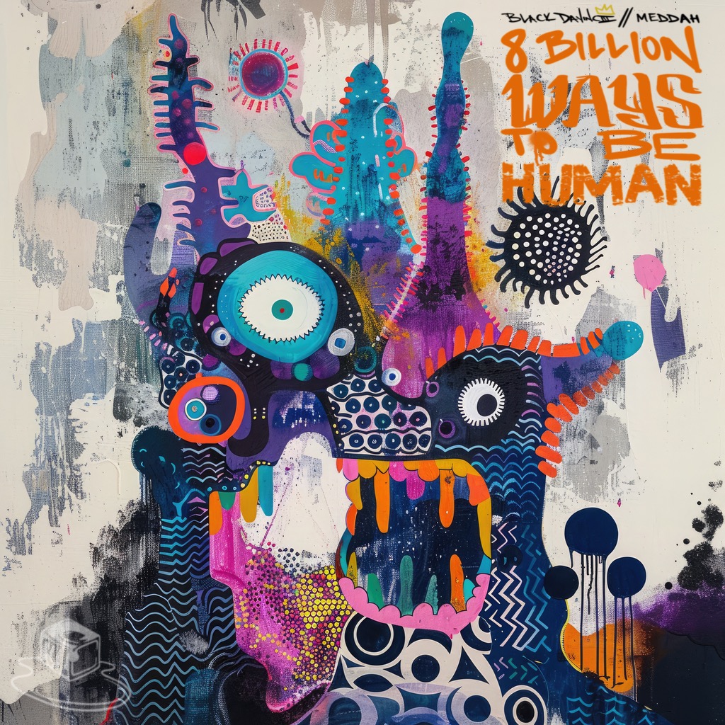 8 Billion Ways To Be Human